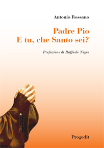 Padre Pio  E tu, che Santo sei?