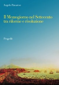 Il Mezzogiorno nel Settecento tra riforme e rivoluzione