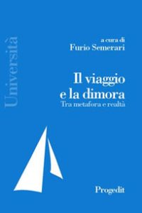 Il viaggio e la dimora