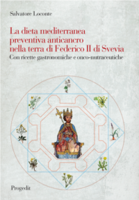 La dieta mediterranea preventiva anticancronella terra di Federico II di Svevia