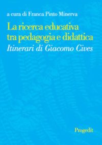 La ricerca educativa tra pedagogia e didattica