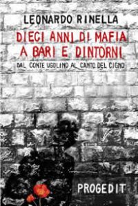 Dieci anni di mafia a Bari e dintorni