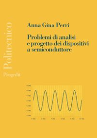Problemi di analisi e progetto dei dispositivi a semiconduttore